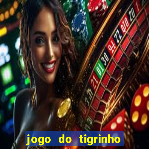 jogo do tigrinho gratis sem deposito